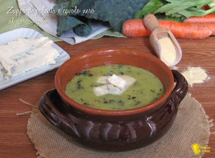 zuppa di polenta e cavolo nero al gorgonzola ricetta facile il chicco di mais
