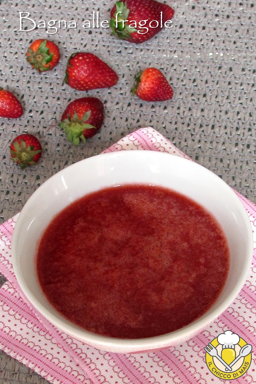 verticale_bagna alle fragole per tiramisù pan di spagna torte rotolo dolce zuccotto ricetta bagna analcolica con fragole fresche il chicco di mais