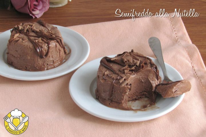 semifreddo alla nutella veloce ricetta con 2 ingredienti mousse alla nutella il chicco di mais