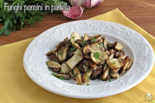 Funghi porcini in padella trifolati fritti come cucinare i funghi porcini in modo facile e veloce