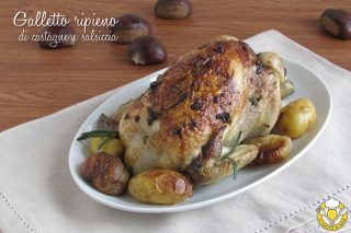 Galletto ripieno di castagne e salsiccia ricetta pollo ripieno dorato morbido il chicco di mais