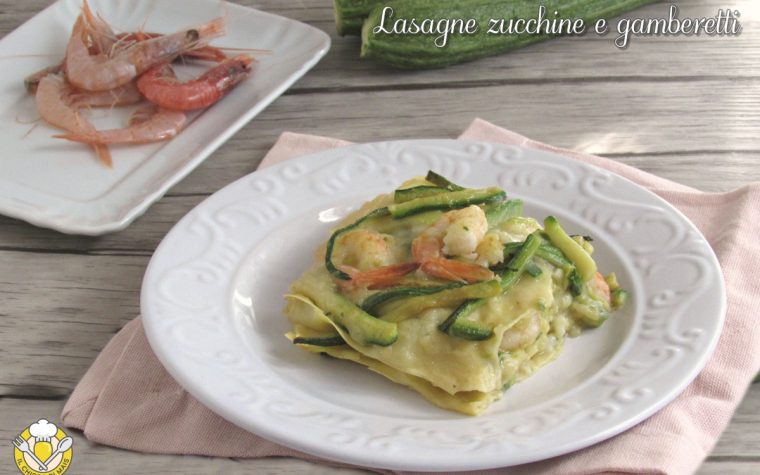 Lasagne zucchine e gamberetti
