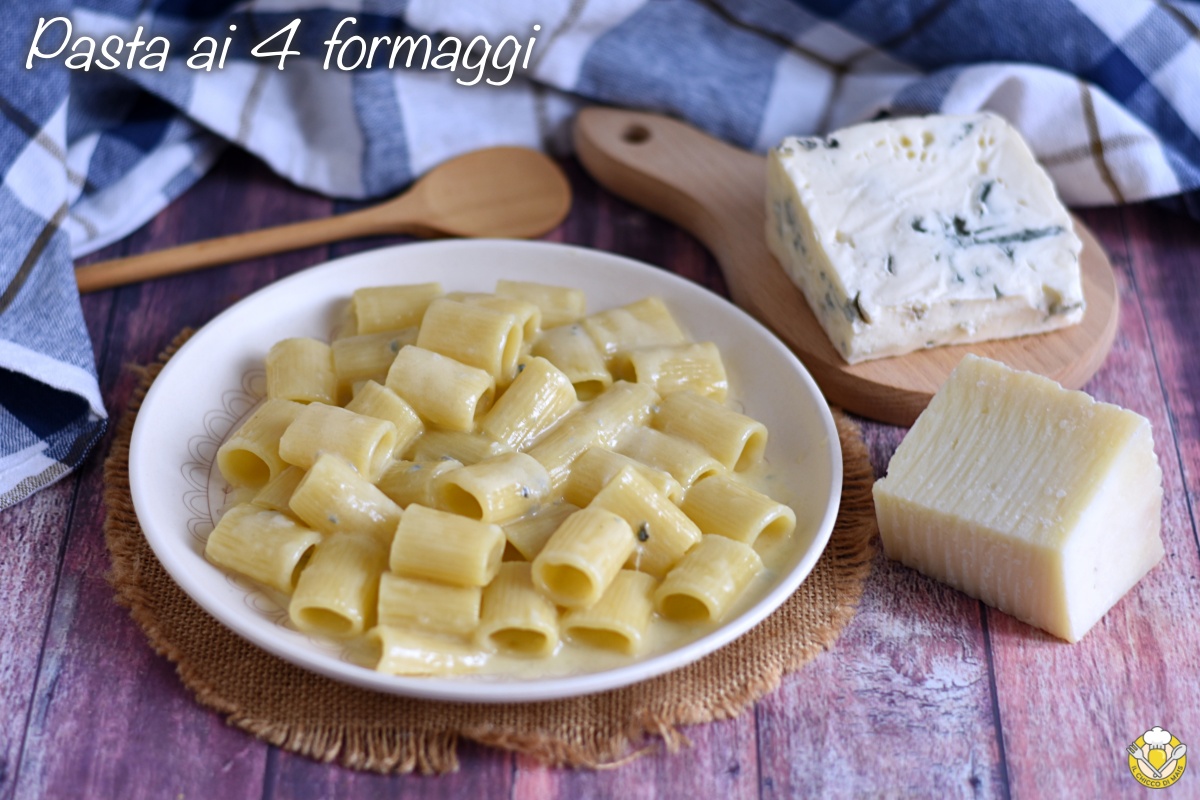 pasta ai 4 formaggi ricetta veloce quali sono i 4 formaggi gorgonzola pecorino taleggio fontina il chicco di mais