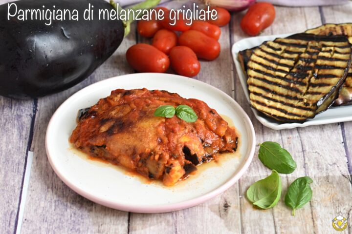 parmigiana di melanzane grigliate ricetta light melanzane alla parmigiana non fritte con mozzarella alla napoletana il chicco di mais