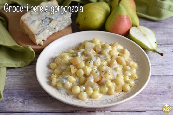 gnocchi pere e gorgonzola ricetta gnocchetti cremosi particolari autunnali formaggio e pere il chicco di mais