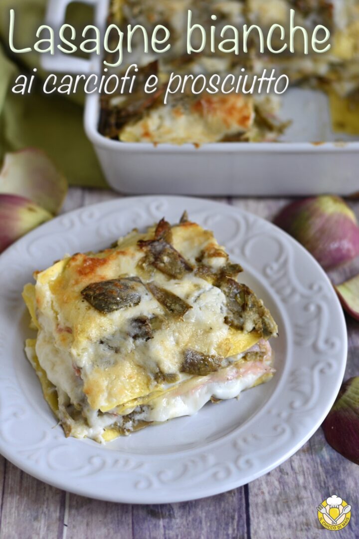v_ lasagne bianche ai carciofi e prosciutto cotto ricetta primaverile per pasqua il chicco di mais