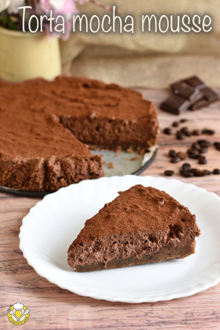 v_ torta mocha mousse senza cottura ricetta torta fredda al cioccolato e caffè con base di biscotti il chicco di mais
