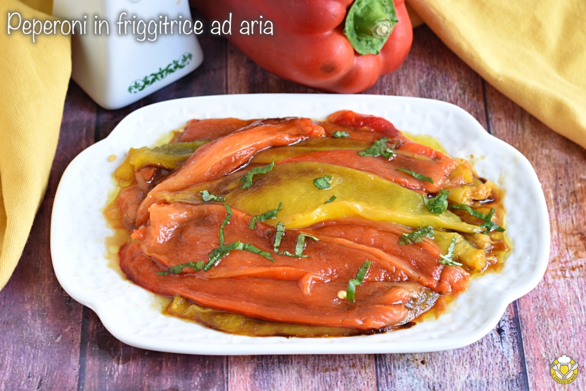 peperoni arrosto in friggitrice ad aria ricetta estiva senza forno in pochi minuti il chicco di mais