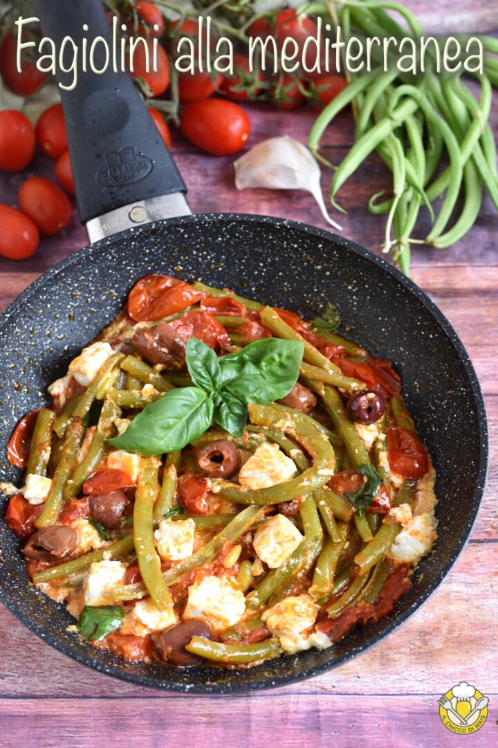 v_ fagiolini alla mediterranea con feta olive e pomodorini ricetta gustosa in padella il chicco di mais