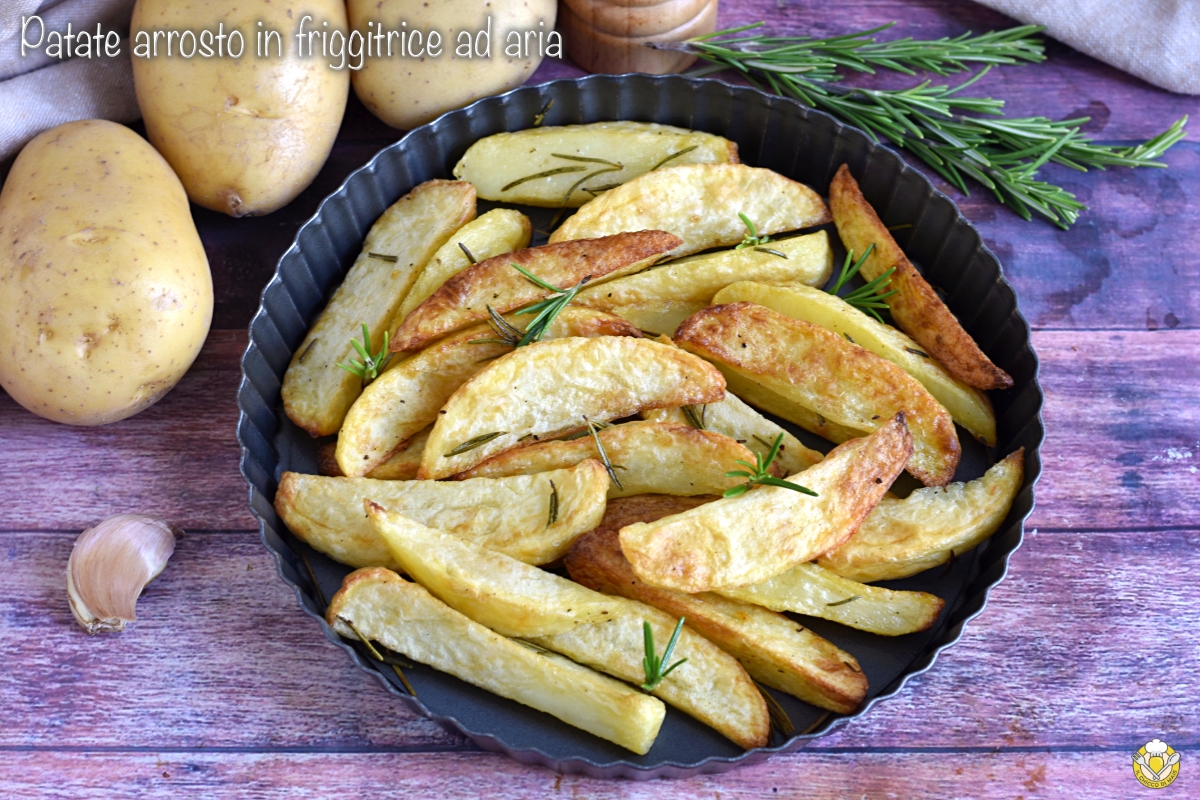 patate arrosto in friggitrice ad aria croccanti fuori morbide dentro ricetta estiva senza forno il chicco di mais