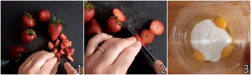 a. tagliare le fragole a pezzetti e a fettine