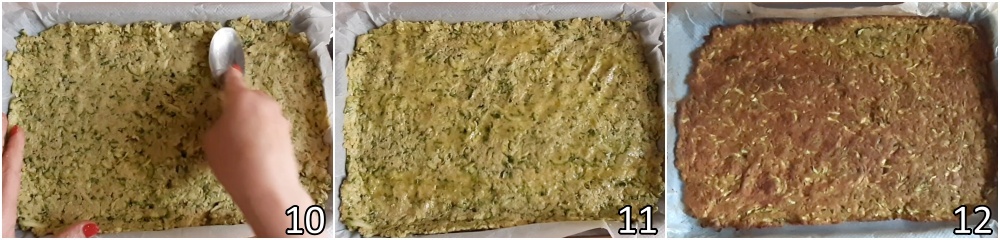 d. stendere la schiacciata di zucchine in uno strato sottile e cuocerla finché dorata