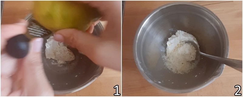 a. unire ricotta succo di limone scorza di limone e parmigiano