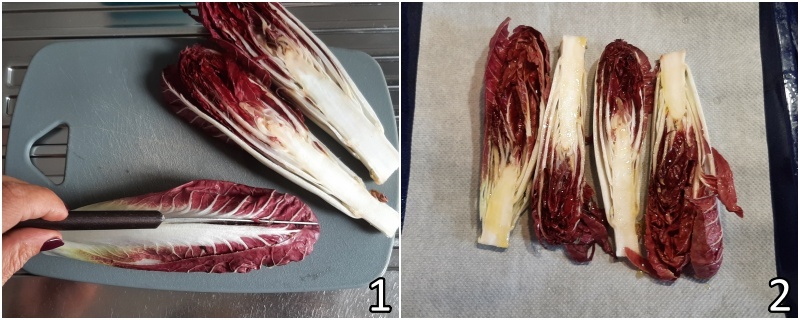 a. tagliare il radicchio a metà e condirlo con olio sale e pepe