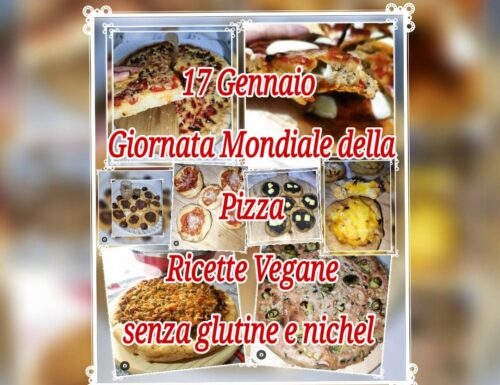 Giornata Mondiale della Pizza-Ricette vegane, sena glutine e nichel.