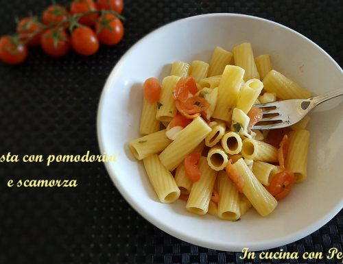 Pasta con pomodorini e scamorza – ricetta semplice