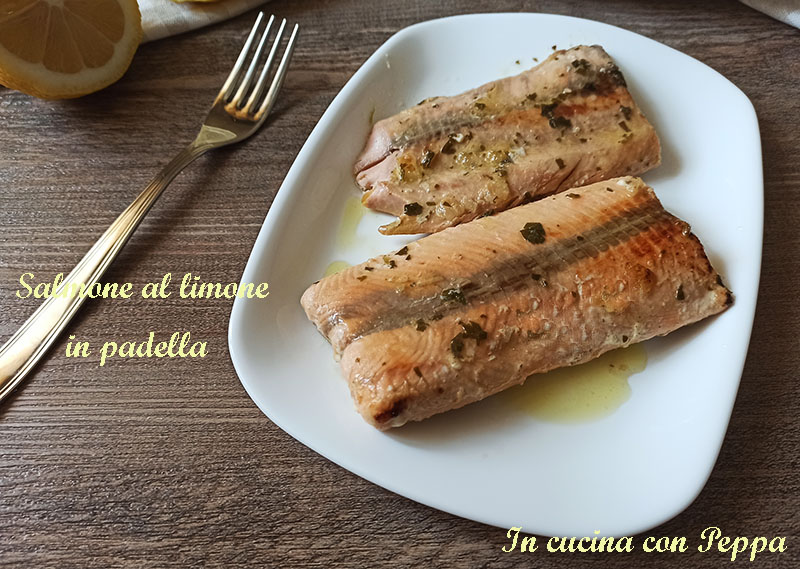 Salmone in padella al limone pronto in pochi minuti - In cucina con Peppa