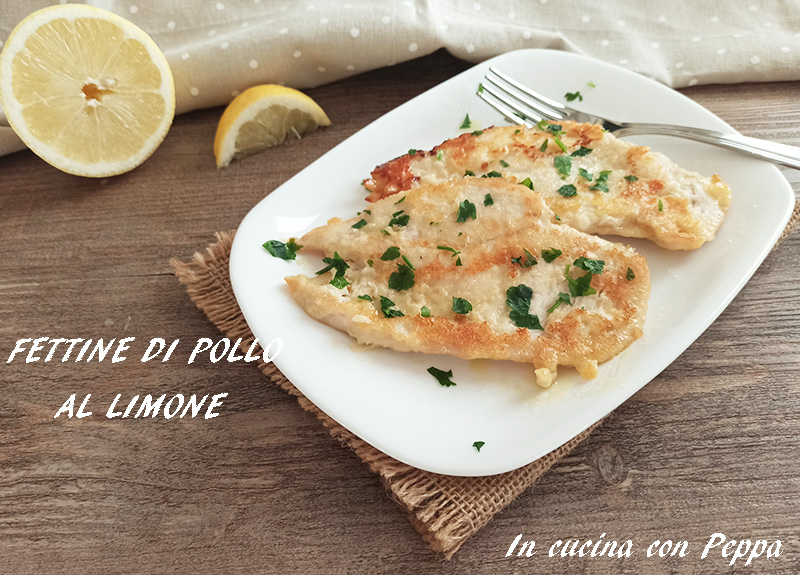 Fettine Di Pollo Al Limone Succose E Veloci In Cucina Con Peppa