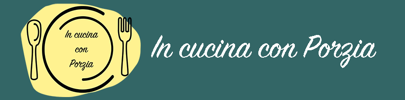 In cucina con Porzia