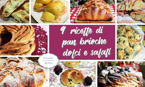 9 ricette di pan brioche dolci e salati 9 ricette di pan brioche dolci e salati