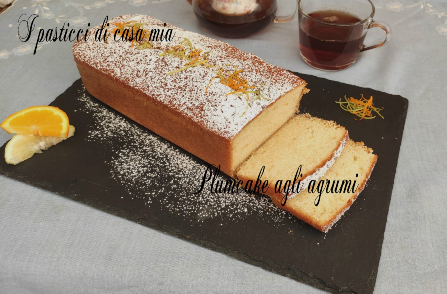 Plumcake Agli Agrumi Sofficissimo I Pasticci Di Casa Mia