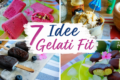 GELATINI FIT: 7 IDEE VELOCI SENZA RINUNCIARE MAI AL DOLCE