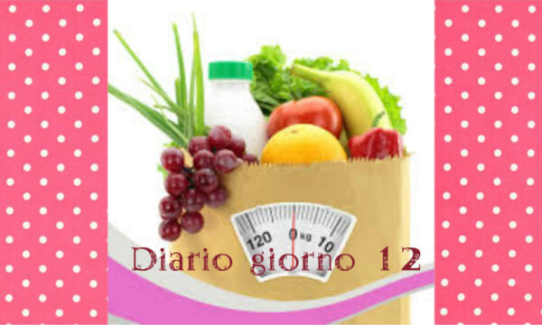 La mia dieta facile diario giorno 12- stile di vita sano