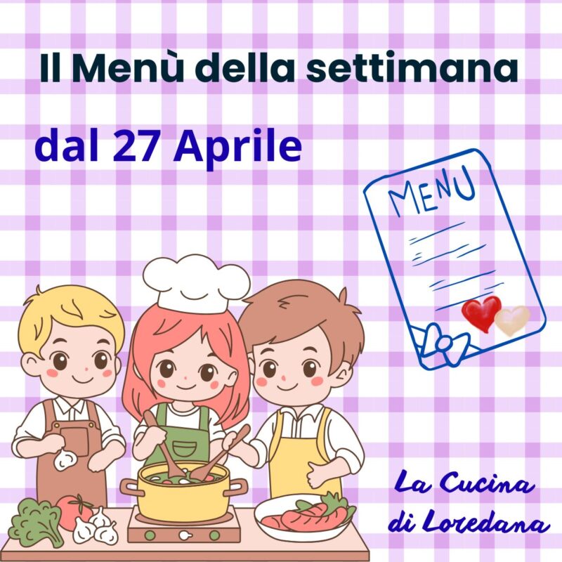 cosa cucinare la settimana dal 27 aprile