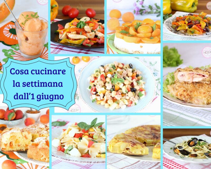 cosa cucinare la settimana 1 giugno