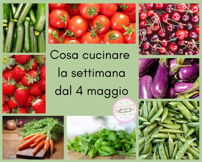 cosa cucinare la settimana dal 4 maggio