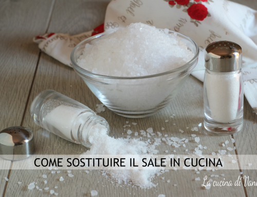 COME SOSTITUIRE IL SALE IN CUCINA