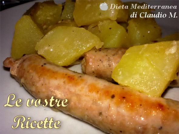 Salsiccia con le patate al forno - Foto Fan di Claudio M. by Dieta Mediterranea