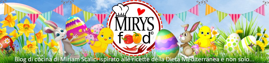 MIRYS food di Miriam Scalici - Ricette di cucina della Dieta Mediterranea e non solo - PASQUA