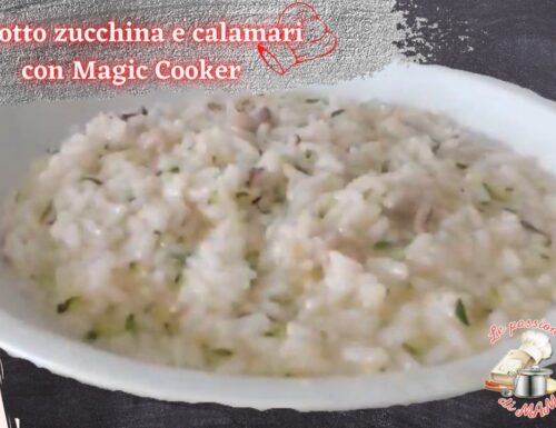 Risotto zucchina e calamari con Magic Cooker