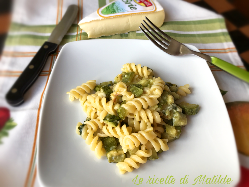 PASTA ZUCCHINE E BRIE - Le ricette di Matilde