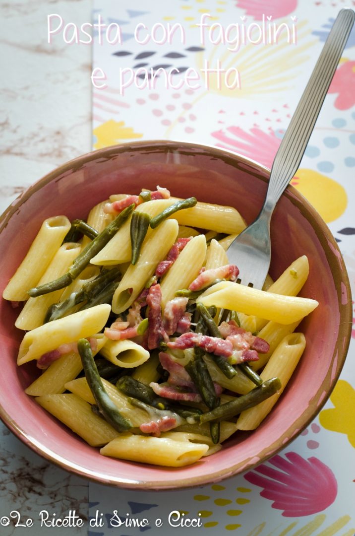 Pasta Con Fagiolini E Pancetta Le Ricette Di Simo E Cicci