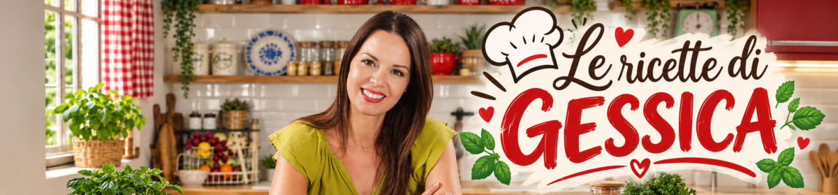 LE RICETTE DI GESSICA