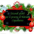 Secondi piatti per il pranzo di Natale e Capodanno