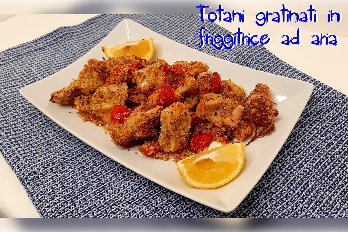 Totani gratinati in friggitrice ad aria