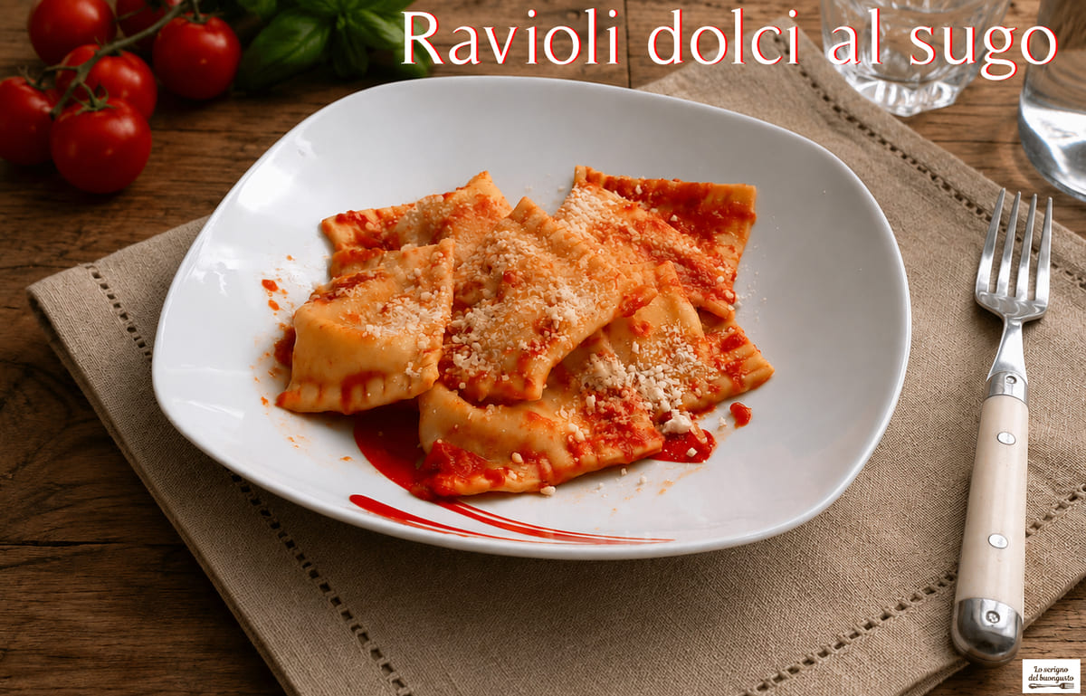 Ravioli dolci al sugo 