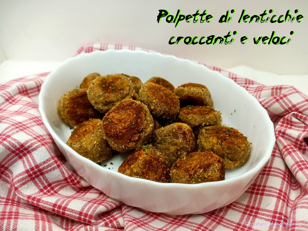 Polpette lenticchie croccanti e veloci