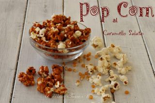 Pop corn al caramello salato ricetta il mio saper fare