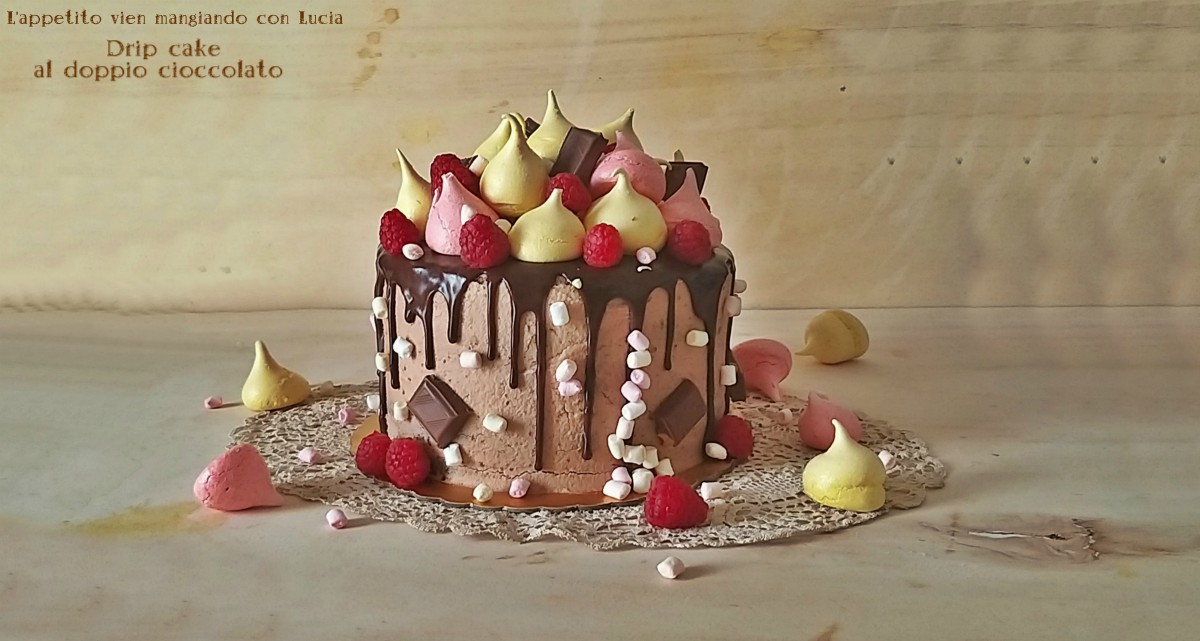 Drip cake al doppio cioccolato – L'Appetito vien mangiando con Lucia