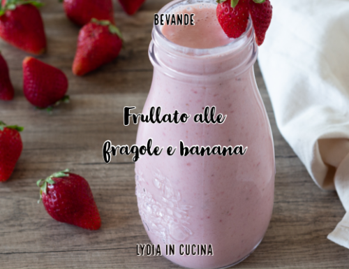 Frullato alle fragole e banana