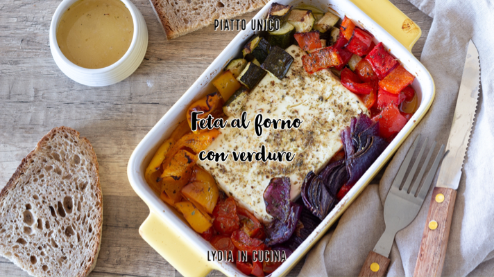 Feta al forno con verdure - Lydia in Cucina