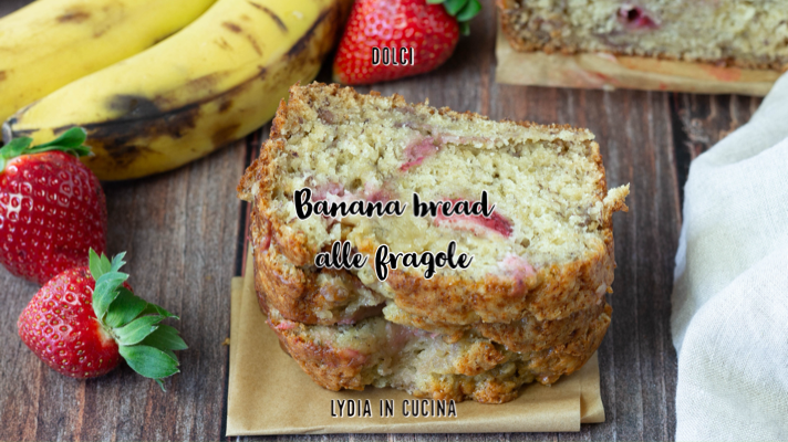 banana bread alle fragole