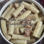 Pasta alla crema di radicchio e salsiccia