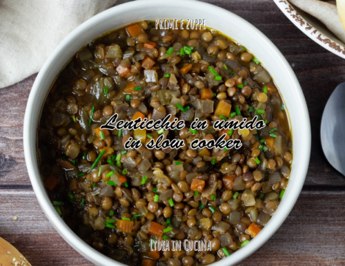 Lenticchie in umido in slow cooker: ricetta facile e gustosa