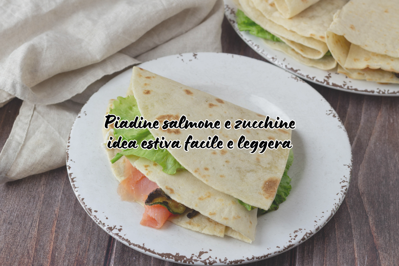 Piadine salmone e zucchine