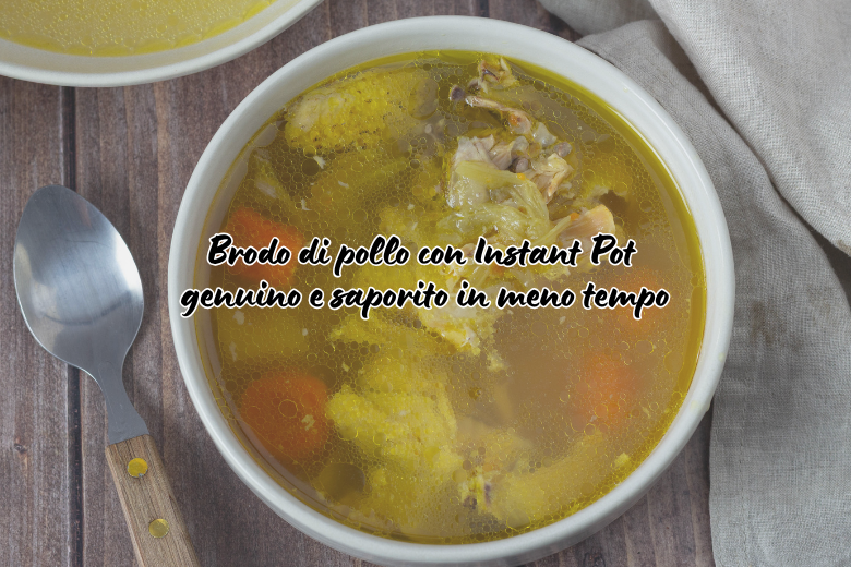 Brodo di Pollo con la Instant Pot